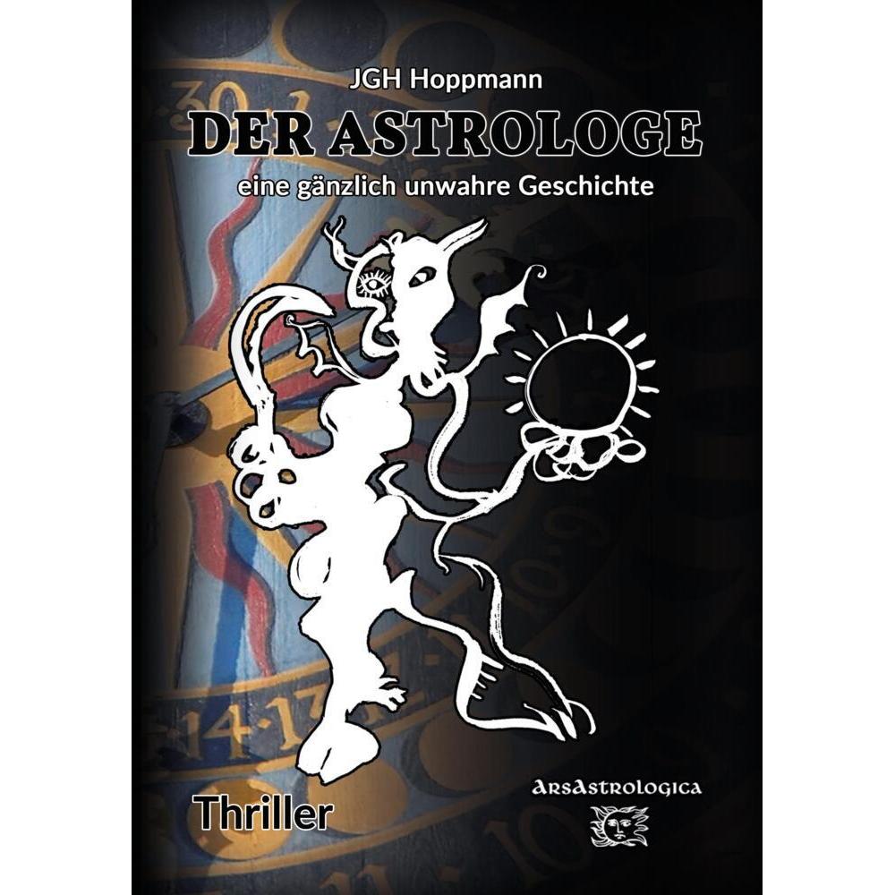 Der Astrologe - eine gänzlich unwahre Geschichte, Belletristik von Jürgen G. H. Hoppmann