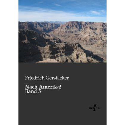Nach Amerika!, Ratgeber von Friedrich Gerstäcker