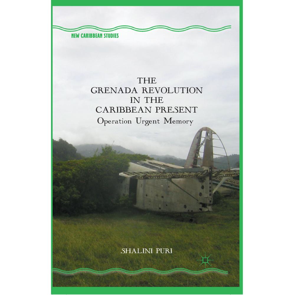 The Grenada Revolution in the Caribbean Present, Fachbücher von S. Puri