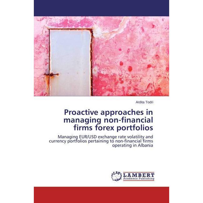 Proactive approaches in managing non-financial firms forex portfolios, Fachbücher