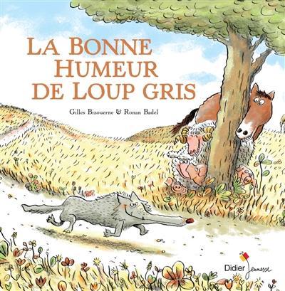 Immagine prodotto La bonne humeur de Loup gris (Francese, Badel Ronan, Bizouerne Gilles, 2013)