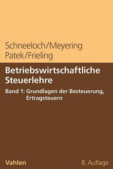 Actual product image Betriebswirtschaftliche Steuerlehre Band 1: Grundlagen der Besteuerung, Ertragsteuern (German, Dieter Schneeloch, Guido Patek, Melanie Frieling, Stephan Meyering, 2024)