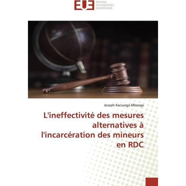 L'ineffectivité des mesures alternatives à l'incarcération des mineurs en RDC, Fachbücher von Joseph Kaciunga Mbenga