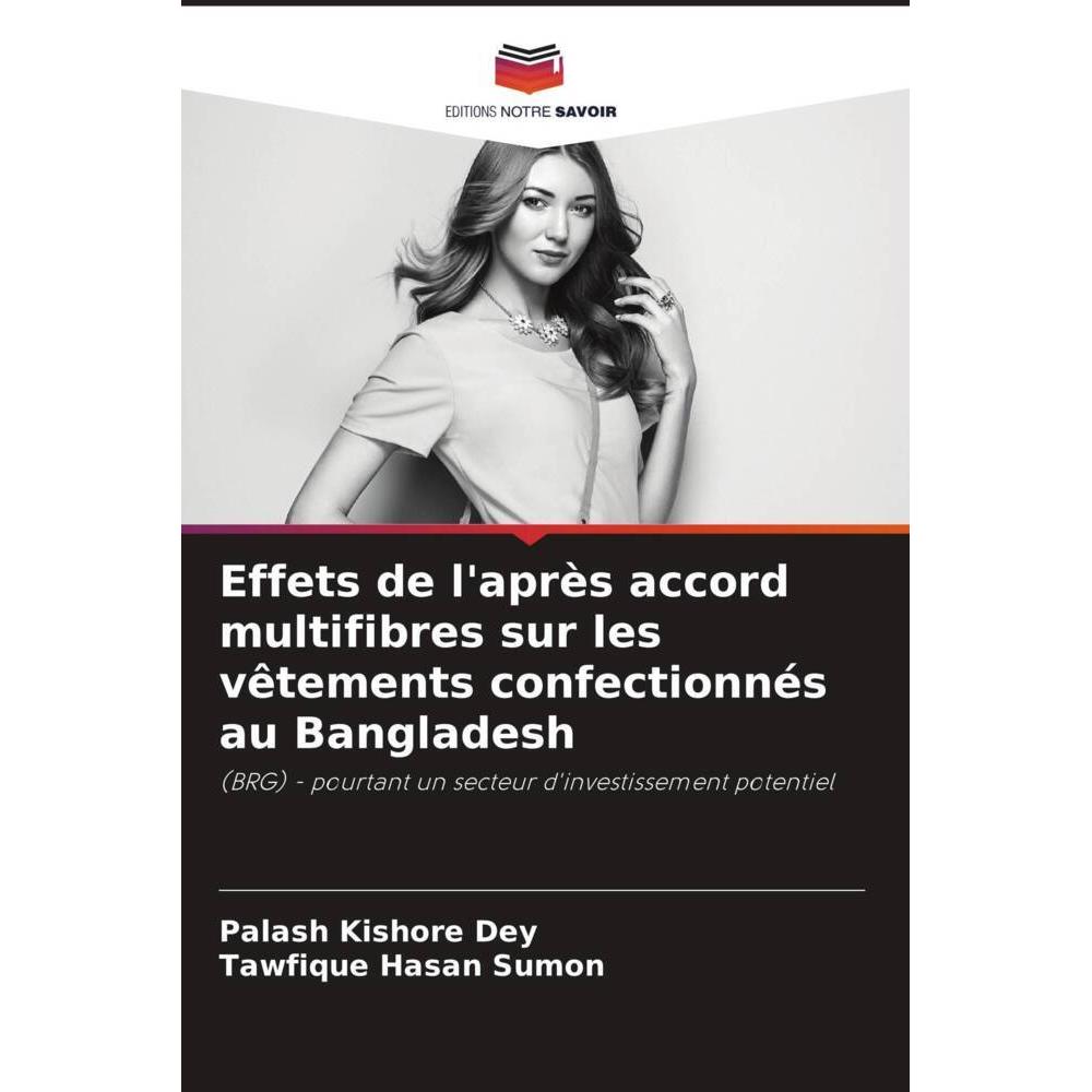 Thumbnail - Effets de l'après accord multifibres sur les vêtements confectionnés au Bangladesh, Fachbücher von Palash Kishore Dey, T...