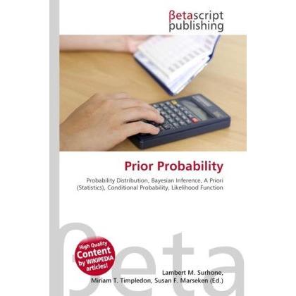 Prior Probability, Fachbücher von Lambert M. Surhone, Miriam T. Timpledon, Susan F. Marseken