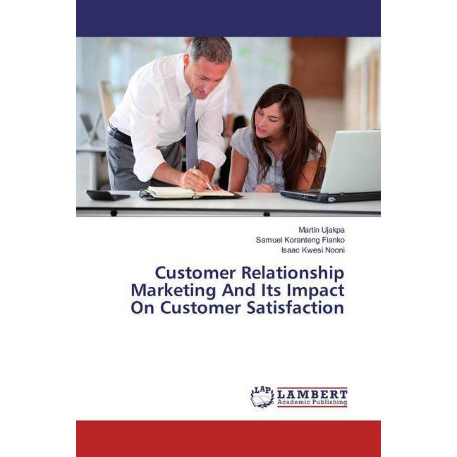 Customer Relationship Marketing And Its Impact On Customer Satisfaction, Fachbücher