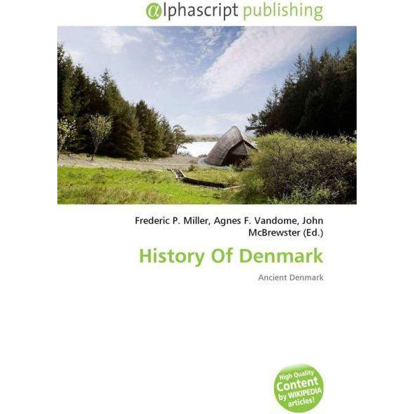History Of Denmark, Fachbücher von John McBrewster, Agnes F. Vandome, Frederic P. Miller