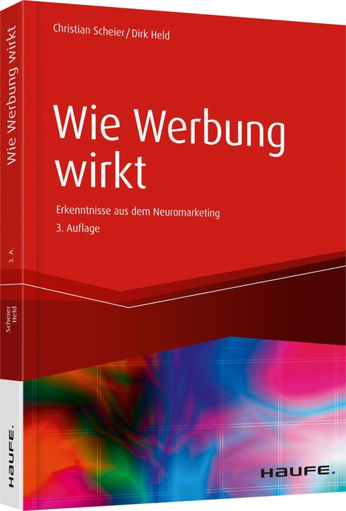 Produktbild Wie Werbung wirkt (Deutsch, Christian Scheier, Dirk Held, 2018)