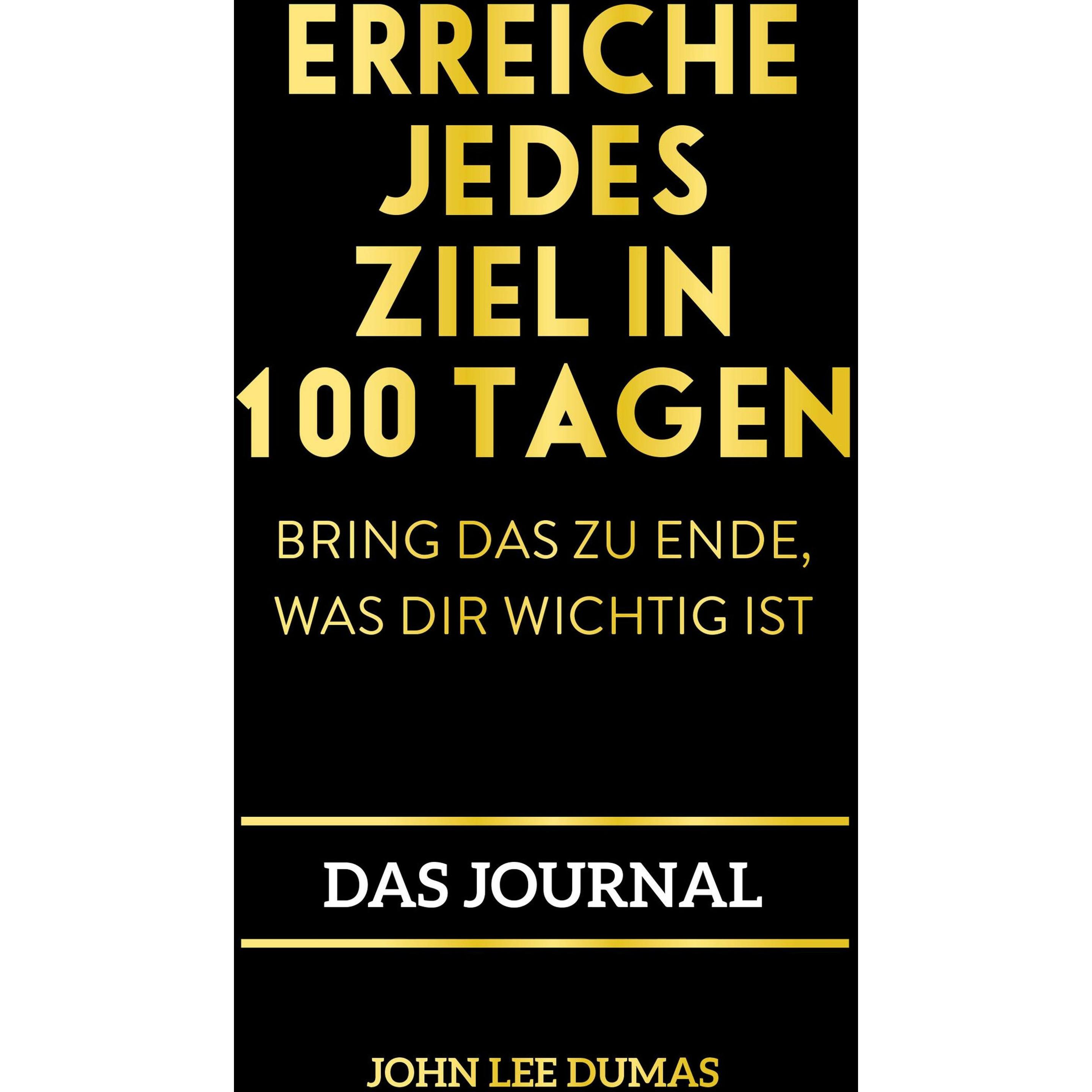 Erreiche jedes Ziel in 100 Tagen, Fachbücher von John Lee Dumas