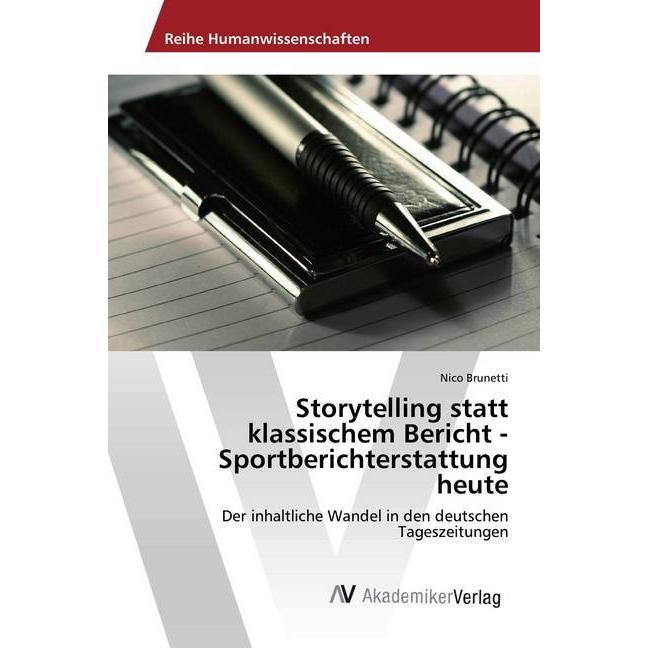 Storytelling statt klassischem Bericht - Sportberichterstattung heute, Fachbücher von Nico Brunetti