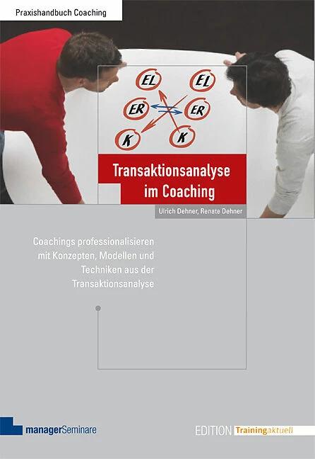 Actual product image Transaktionsanalyse im Coaching (German, Renate Dehner, Ulrich Dehner, 2023)