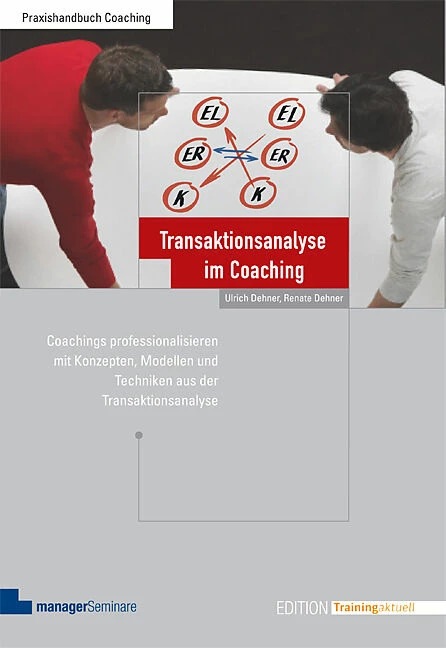 Produktbild Transaktionsanalyse im Coaching (Deutsch, Renate Dehner, Ulrich Dehner, 2023)