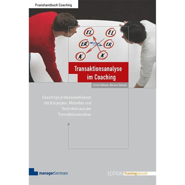 Transaktionsanalyse im Coaching, Fachbücher von Renate Dehner, Ulrich Dehner