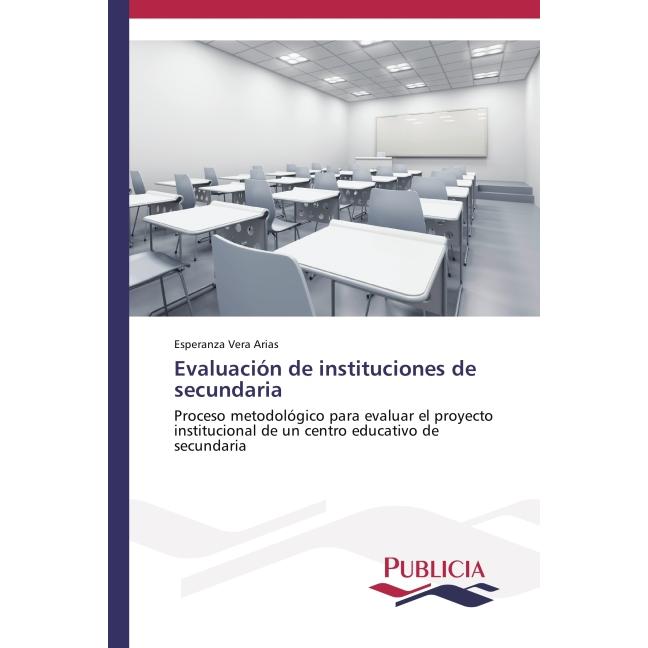 Evaluación de instituciones de secundaria, Fachbücher von Esperanza Vera Arias