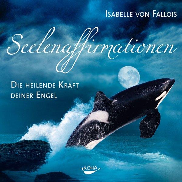 Seelenaffirmationen, Hörbücher von Isabelle von Fallois
