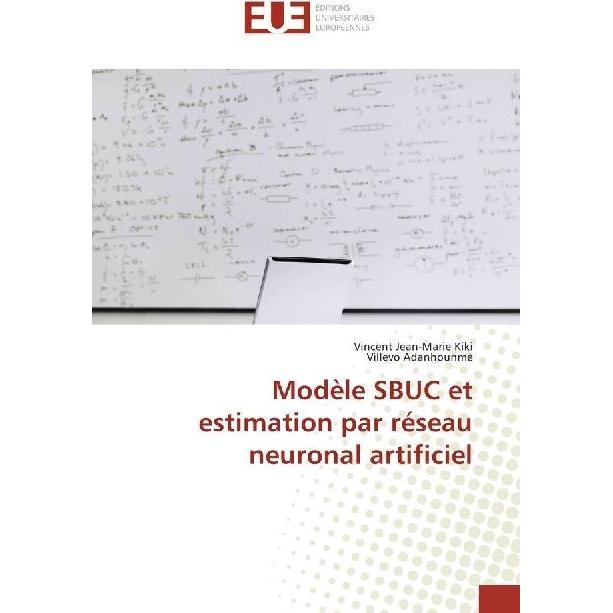 Modèle SBUC et estimation par réseau neuronal artificiel, Fachbücher von Vincent Jean-Marie Kiki, Villevo Adanhounmè