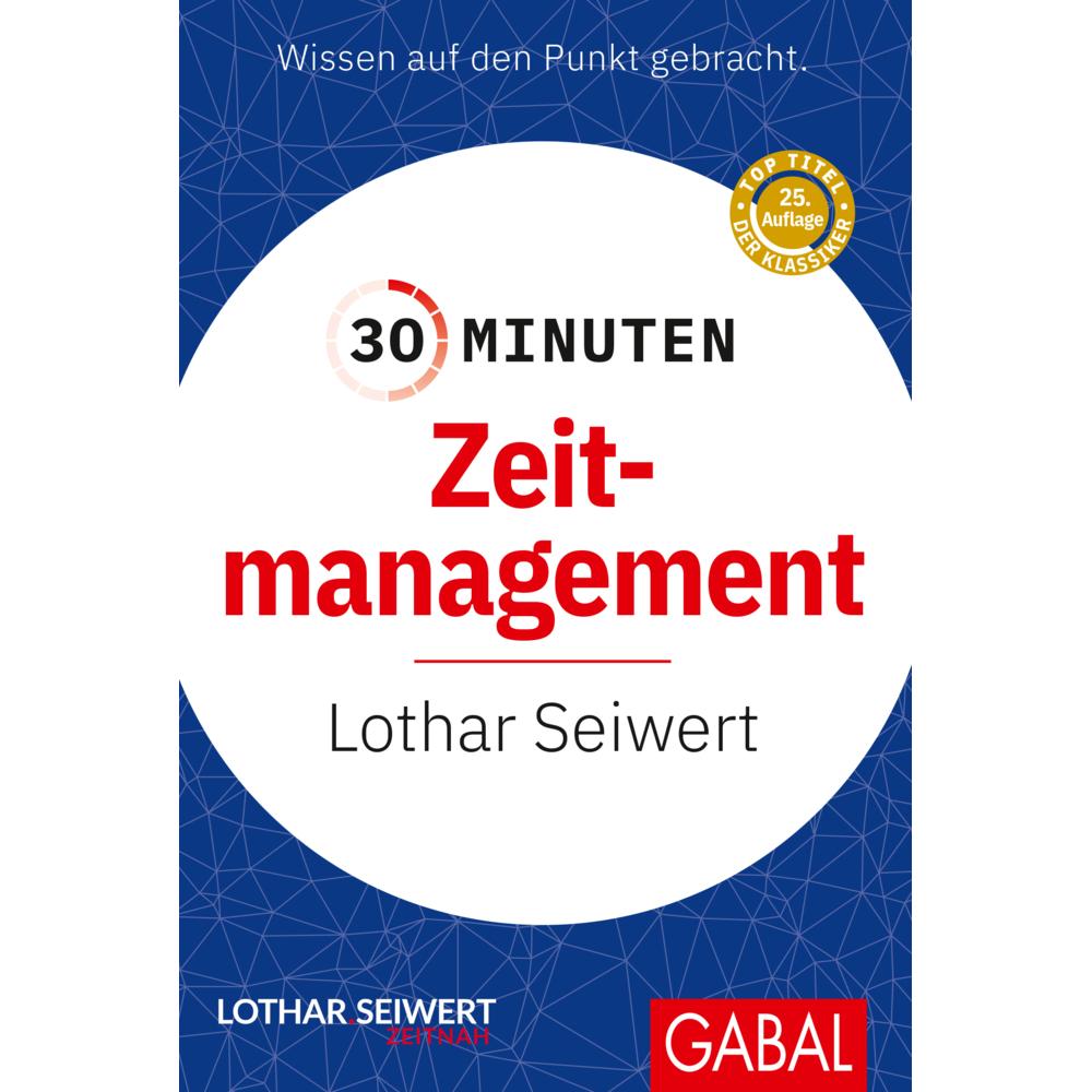 30 Minuten Zeitmanagement, Ratgeber von Lothar Seiwert