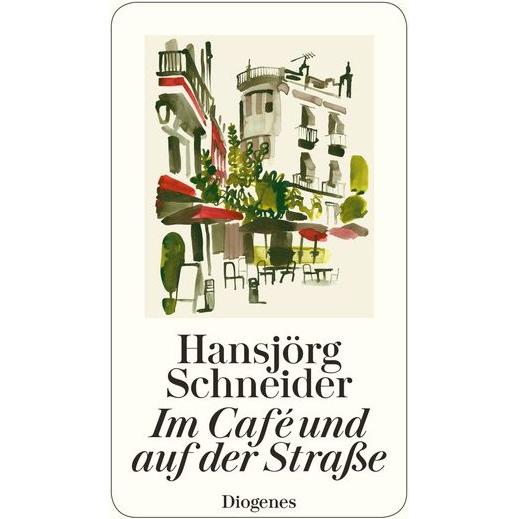 Im Café und auf der Strasse, Belletristik von Hansjörg Schneider