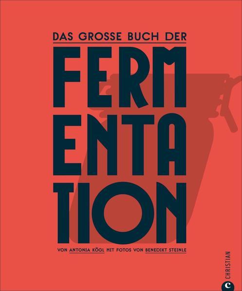 Produktbild Das grosse Buch der Fermentation (Deutsch, Antonia Kögl, 2020)