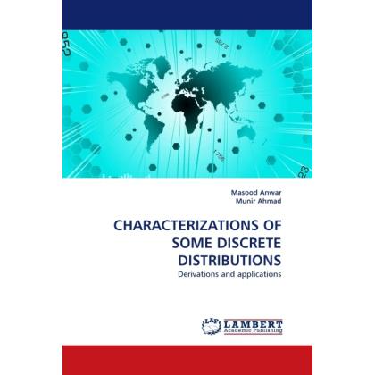 Characterizations Of Some Discrete Distributions, Fachbücher von Munir Ahmad, Masood Anwar