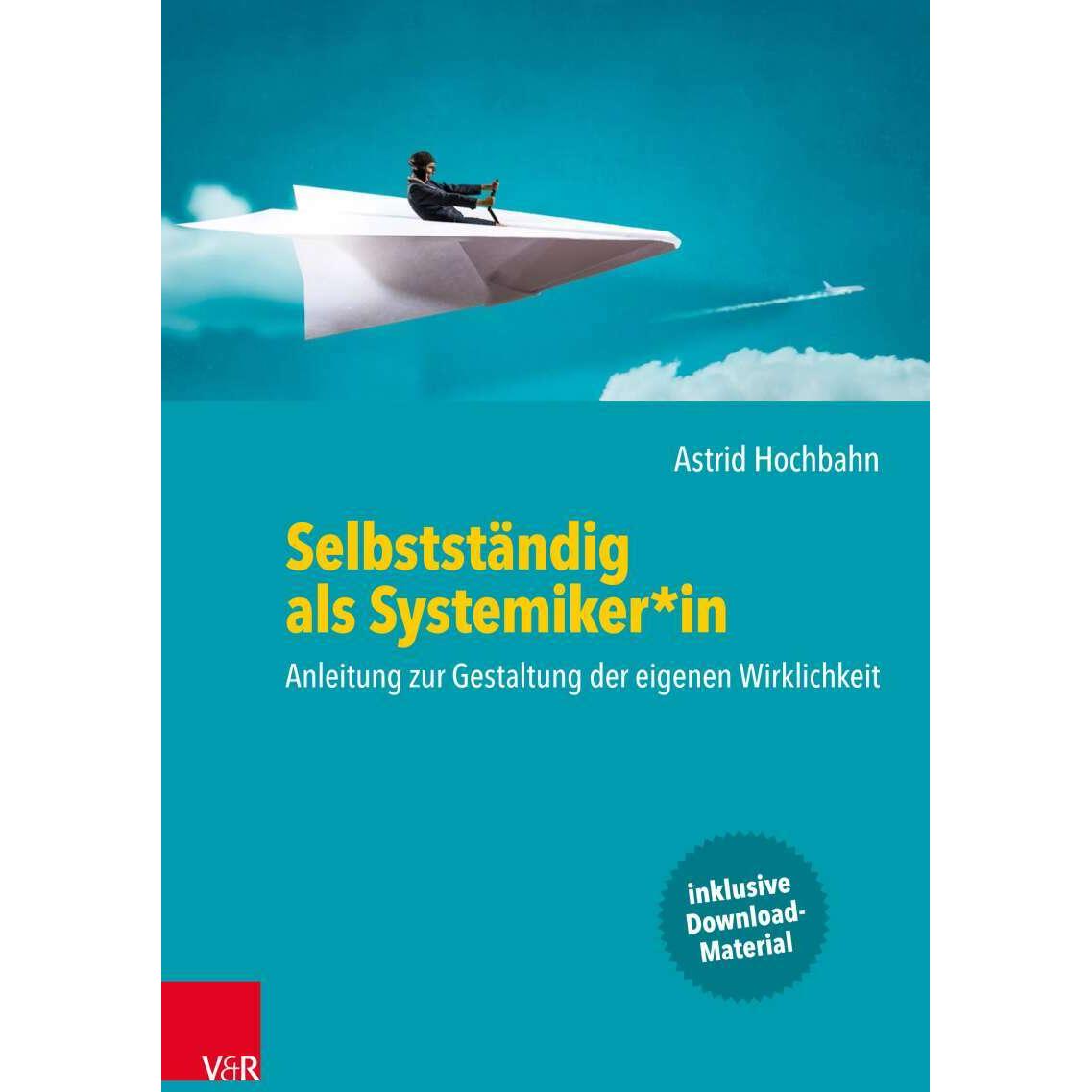 Thumbnail - Selbstständig als Systemiker*in, Sachbücher von Holger Lindemann, Nikola Siller, Björn Enno Hermans, Astrid Hochbahn, Mi...