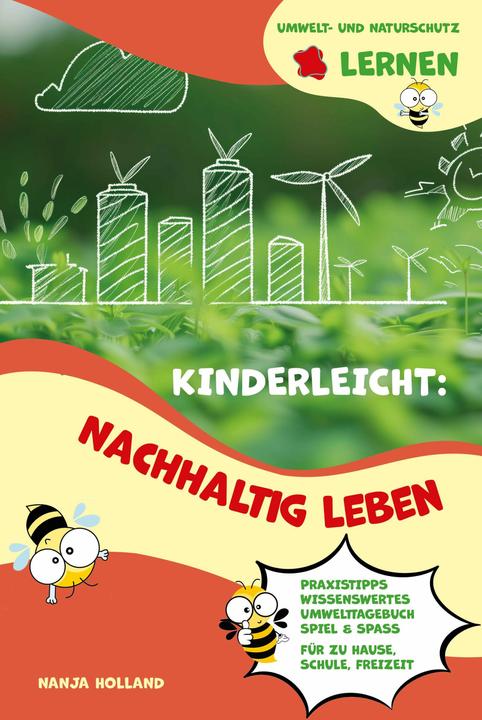 Produktbild Kinderleicht: Nachhaltig leben - Umwelt- und Naturschutz lernen (Deutsch, Nanja Holland, 2024)