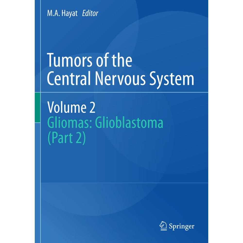 Tumors of the Central Nervous System, Volume 2, Fachbücher von M. A. Hayat
