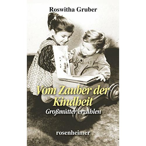 Vom Zauber der Kindheit, Belletristik von Roswitha Gruber