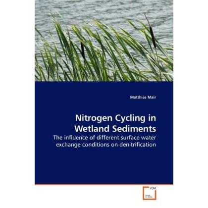 Nitrogen Cycling in Wetland Sediments, Fachbücher von Matthias Mair