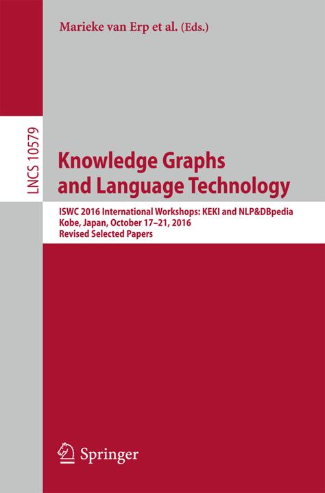 Produktbild Knowledge Graphs and Language Technology (Englisch, Sebastian Hellmann, Marieke van Erp, Yoshihiko Hayashi, Key-Sun Choi, Christian Chiarcos, Jorge Gracia, Heiko Paulheim, Hideaki Takeda, Pablo Mendes, Seiji Koide, John P. McCrae, 2017)