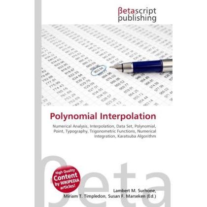 Polynomial Interpolation, Fachbücher von Lambert M. Surhone, Miriam T. Timpledon, Susan F. Marseken