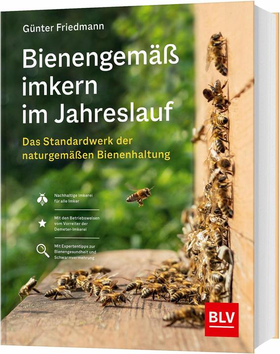 Bienengemäss imkern im Jahreslauf (Deutsch, Günter Friedmann, 2024)