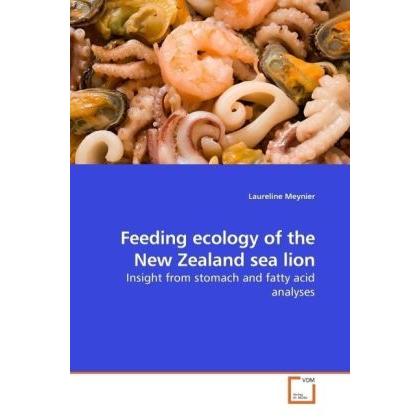 Feeding ecology of the New Zealand sea lion, Fachbücher von Laureline Meynier