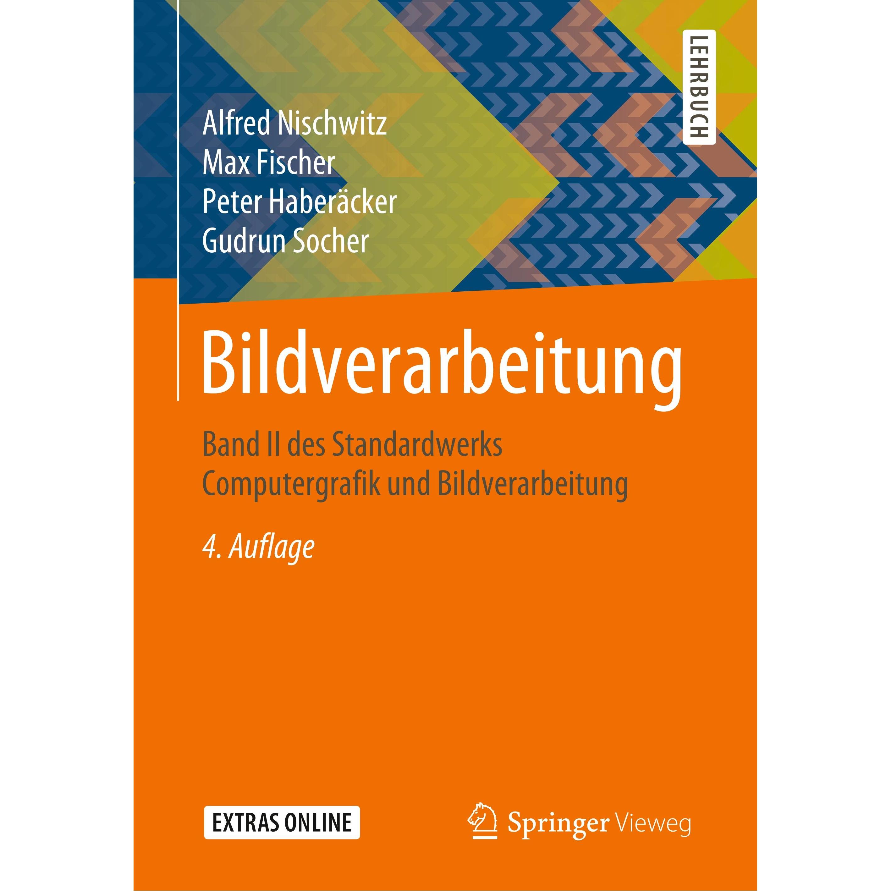 Bildverarbeitung, Fachbücher von Max Fischer, Alfred Nischwitz, Gudrun Socher, Peter Habercker