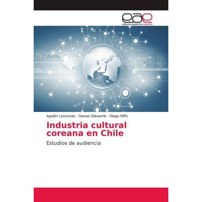 Industria cultural coreana en Chile, Fachbücher von Ayelén Lonconao, Danae Olavarría, Diego Riffo