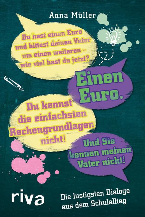 Produktbild Die lustigsten Dialoge aus dem Schulalltag (Deutsch, Anna Müller, 2015)
