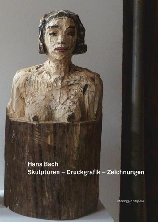 Produktbild Hans Bach Skulpturen, Druckgrafik, Zeichnungen (Deutsch, Hans Bach, 2013)