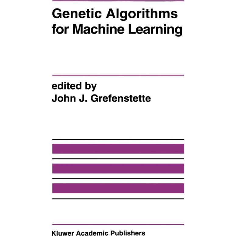 Genetic Algorithms for Machine Learning, Fachbücher von John J. Grefenstette