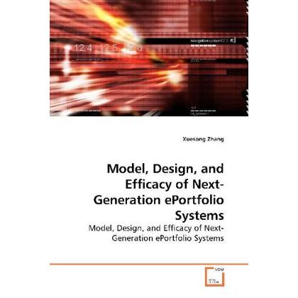 Model, Design, and Efficacy of Next-Generation ePortfolio Systems, Fachbücher von Xuesong Zhang