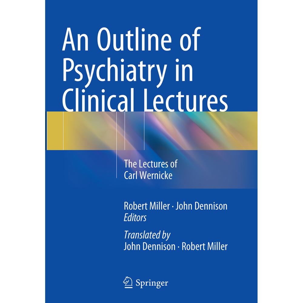 An Outline of Psychiatry in Clinical Lectures, Fachbücher von J.P., B.Sc., M.Sc., Ph.D., John Dennison, Robert Miller, B...