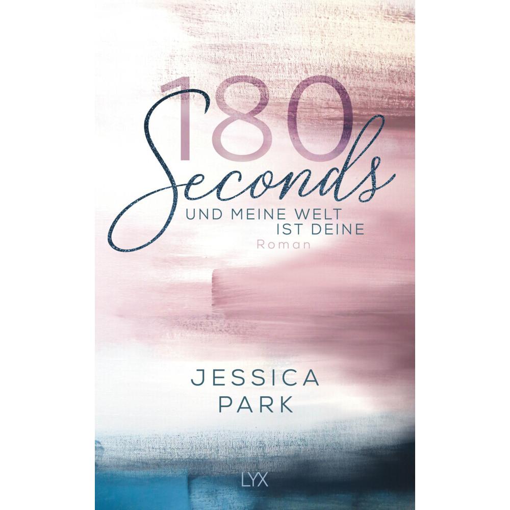 180 Seconds - Und meine Welt ist deine, Belletristik von Jessica Park