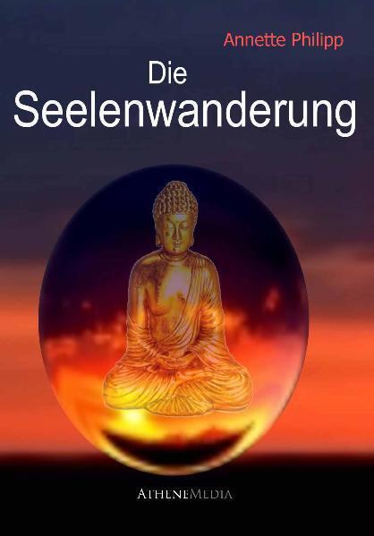 Produktbild Die Seelenwanderung (Deutsch, Annette Philipp, 2011)