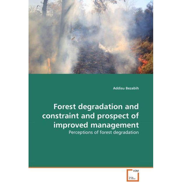 Forest degradation and constraint and prospect of improved management, Fachbücher