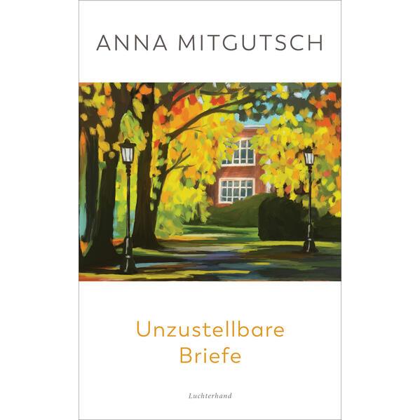 Unzustellbare Briefe, Belletristik von Anna Mitgutsch