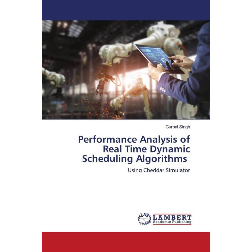 Performance Analysis of Real Time Dynamic Scheduling Algorithms, Fachbücher von Gurpal Singh