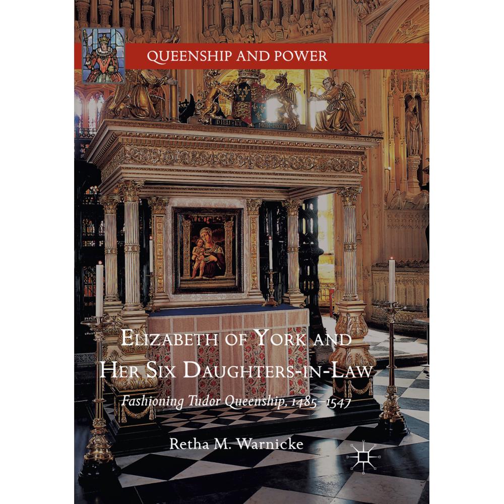 Elizabeth of York and Her Six Daughters-in-Law, Fachbücher von Retha M. Warnicke