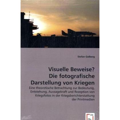 Visuelle Beweise? Die fotografische Darstellung von Kriegen, Fachbücher