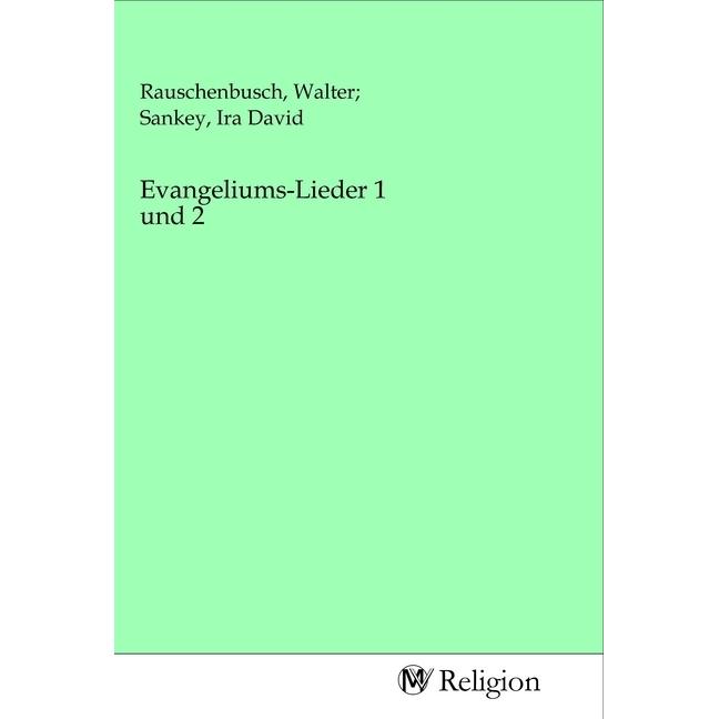 Evangeliums-Lieder 1 und 2, Sachbücher von Walter Rauschenbusch