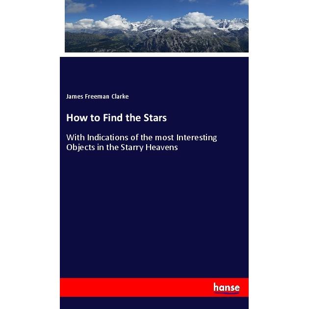 How to Find the Stars, Fachbücher von James Freeman Clarke