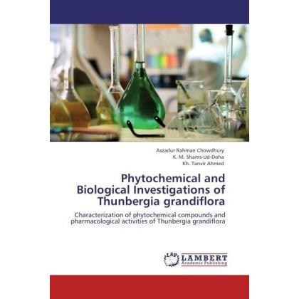 Phytochemical and Biological Investigations of Thunbergia grandiflora, Fachbücher von K. M. Shams-Ud-Doha, Kh. Tanvir Ah...